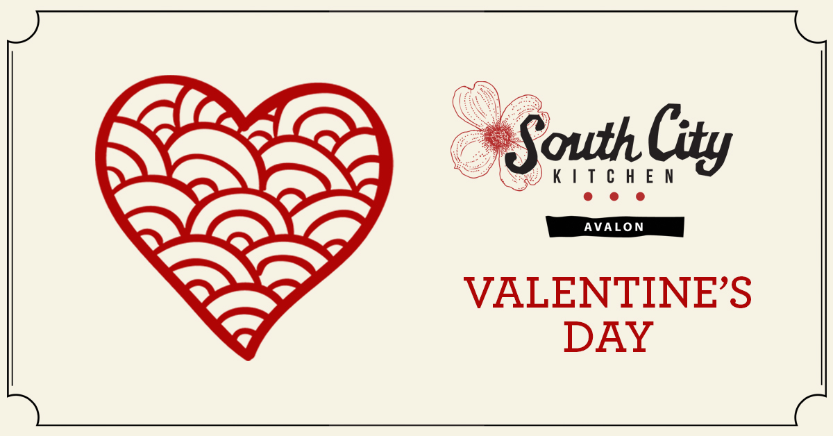 Valentine’s Day at South City Kitchen Avalon